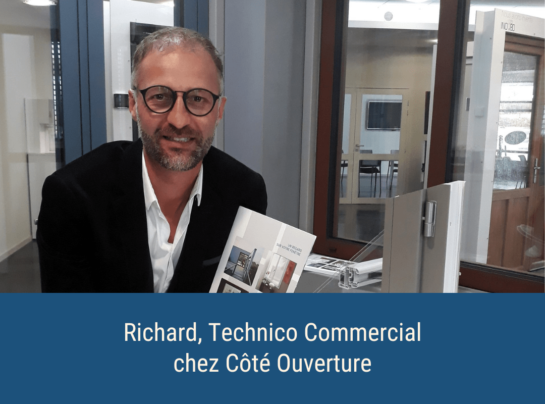Richard, technico commercial chez Côté Ouverture