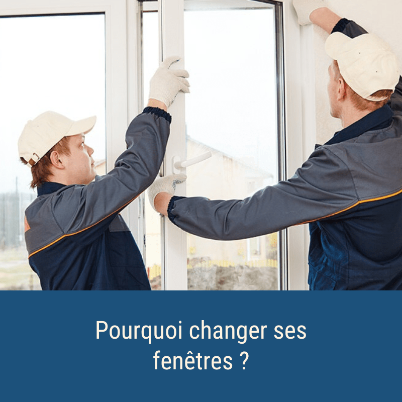 Pourquoi changer ses fenêtres