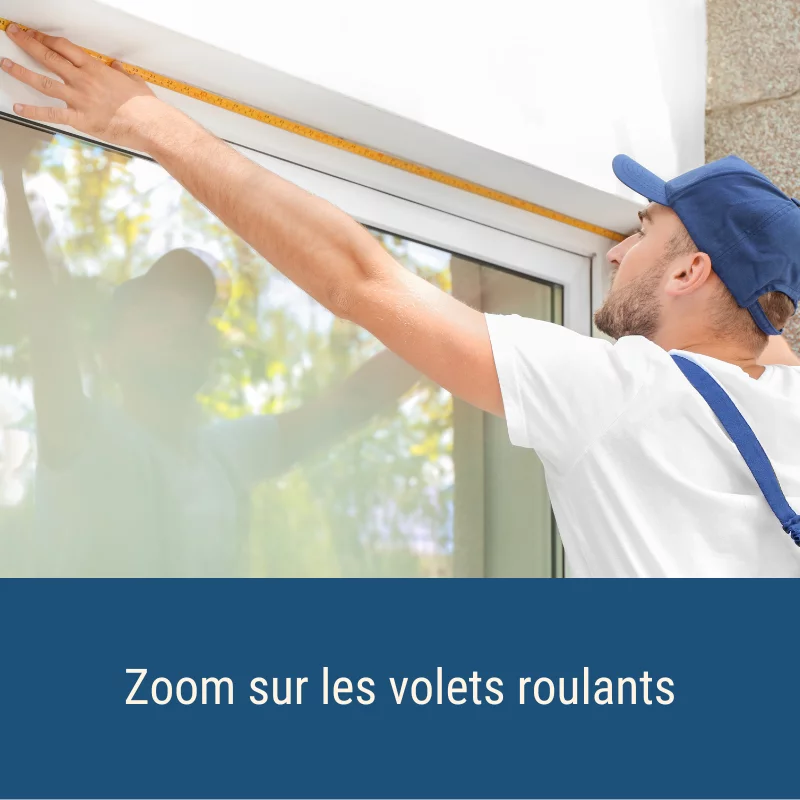 Zoom sur les volets roulants